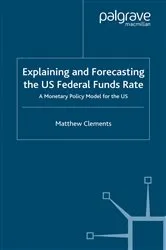 Book cover of Explaining and Forecasting the US Federal Funds Rate by M. Clements
