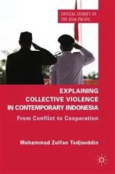 Book cover of Explaining Collective Violence in Contemporary Indonesia by Z. Tadjoeddin