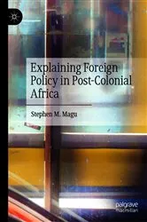 Book cover of Explaining Foreign Policy in Post-Colonial Africa by Stephen M. Magu