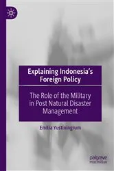 Book cover of Explaining Indonesia’s Foreign Policy by Emilia Yustiningrum