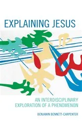 Book cover of Explaining Jesus by Benjamin Bennett-Carpenter