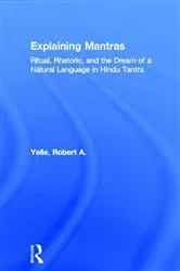 Book cover of Explaining Mantras by Robert A. Yelle