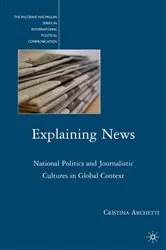 Book cover of Explaining News by C. Archetti