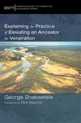 Book cover of Explaining the Practice of Elevating an Ancestor for Veneration by George Shakwelele