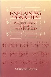 Book cover of Explaining Tonality by Matthew Brown