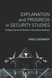 Book cover of Explanation and Progress in Security Studies by Fred Chernoff
