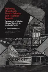 Book cover of Exploding Steamboats, Senate Debates, and Technical Reports by R. John Brockmann