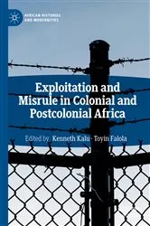 Book cover of Exploitation and Misrule in Colonial and Postcolonial Africa by Kenneth Kalu