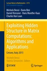 Book cover of Exploiting Hidden Structure in Matrix Computations: Algorithms and Applications by Michele Benzi