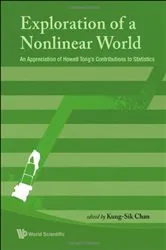 Book cover of Exploration Of A Nonlinear World: An Appreciation Of Howell Tong's Contributions To Statistics by Unknown
