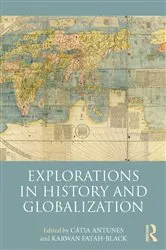 Book cover of Explorations in History and Globalization by Cátia Antunes