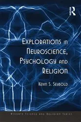 Book cover of Explorations in Neuroscience, Psychology and Religion by Kevin S. Seybold