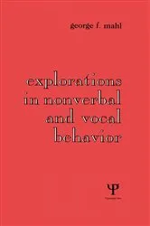 Book cover of Explorations in Nonverbal and Vocal Behavior by George F. Mahl