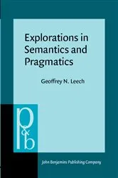 Book cover of Explorations in Semantics and Pragmatics by Geoffrey N. Leech