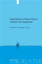 Book cover of Explorations of Phase Theory: Features and Arguments by Kleanthes K. Grohmann