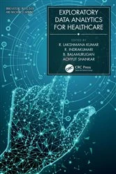 Book cover of Exploratory Data Analytics for Healthcare by R. Lakshmana Kumar