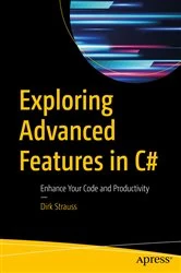 Book cover of Exploring Advanced Features in C# by Dirk Strauss