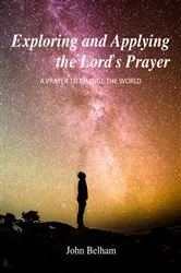 Book cover of Exploring and Applying the Lord's Prayer by John Belham