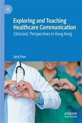 Book cover of Exploring and Teaching Healthcare Communication by Jack Pun