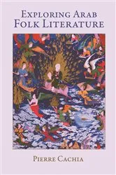 Book cover of Exploring Arab Folk Literature by Pierre Cachia