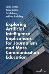 Book cover of Exploring Artificial Intelligence Implications for Journalism and Mass Communication Education by Carolyn Bronstein