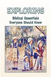 Book cover of Exploring Biblical Essentials Everyone Should Know (eBook) by Unknown