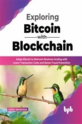 Book cover of Exploring Bitcoin with Blockchain by Vizeet Srivastava