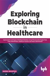 Book cover of Exploring Blockchain in Healthcare by Anurag Srivastava