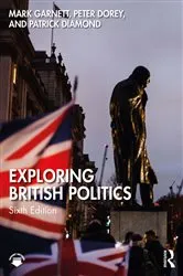 Book cover of Exploring British Politics (6th ed.) by Mark Garnett