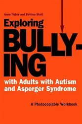 Book cover of Exploring Bullying with Adults with Autism and Asperger Syndrome by Bettina Stott