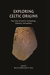 Book cover of Exploring Celtic Origins by Barry Cunliffe