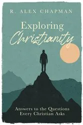Book cover of Exploring Christianity by R. Alex Chapman
