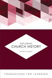Book cover of Exploring Church History by Derek Cooper
