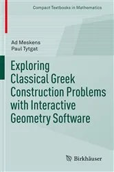 Book cover of Exploring Classical Greek Construction Problems with Interactive Geometry Software by Ad Meskens