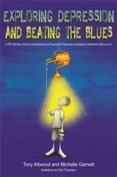 Book cover of Exploring Depression, and Beating the Blues by Dr Anthony Attwood