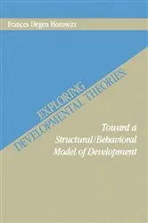 Book cover of Exploring Developmental Theories by Frances Degen Horowitz