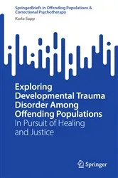 Book cover of Exploring Developmental Trauma Disorder Among Offending Populations by Karla Sapp