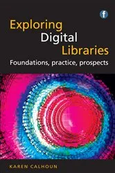 Book cover of Exploring Digital Libraries by Karen Calhoun
