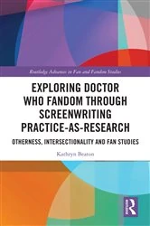 Book cover of Exploring Doctor Who Fandom Through Screenwriting Practice-As-Research by Kathryn Beaton
