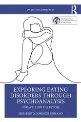 Book cover of Exploring Eating Disorders Through Psychoanalysis by Humberto Lorenzo Persano