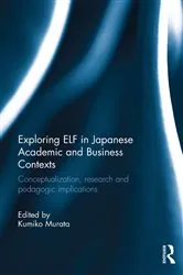 Book cover of Exploring ELF in Japanese Academic and Business Contexts by Unknown