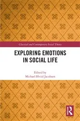 Book cover of Exploring Emotions in Social Life by Michael Hviid Jacobsen