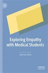 Book cover of Exploring Empathy with Medical Students by David Ian Jeffrey