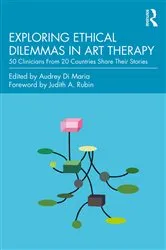 Book cover of Exploring Ethical Dilemmas in Art Therapy by Audrey Di Maria