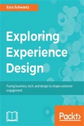Book cover of Exploring Experience Design by Ezra Schwartz