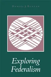 Book cover of Exploring Federalism by Daniel J. Elazar