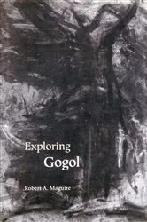 Book cover of Exploring Gogol by Robert A. Maguire