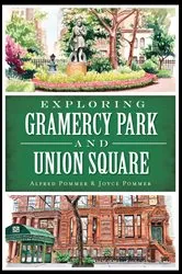 Book cover of Exploring Gramercy Park and Union Square by Alfred Pommer