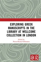 Book cover of Exploring Greek Manuscripts in the Library at Wellcome Collection in London by Petros Bouras-Vallianatos