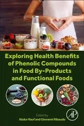 Book cover of Exploring Health Benefits of Phenolic Compounds in Food By-Products and Functional Foods by Abdur Rauf PhD
